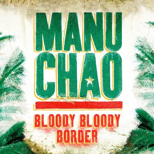 Regarder MANU CHAO - Bloody bloody Border